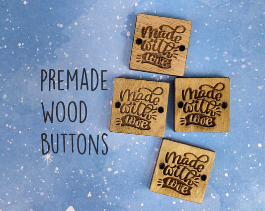 Premade Wood Buttons - Made with Love