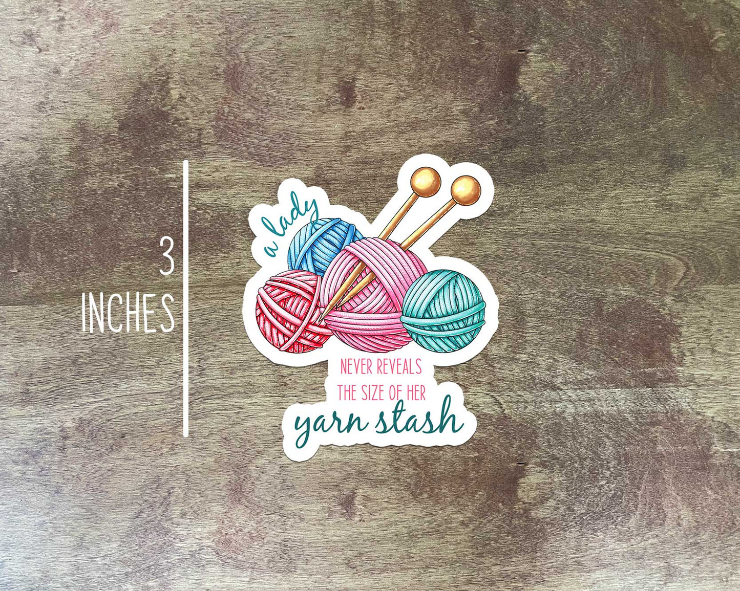 A Lady Never Reveals the Size of Her Yarn Stash Sticker