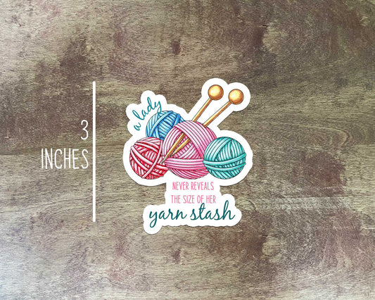 A Lady Never Reveals the Size of Her Yarn Stash Sticker