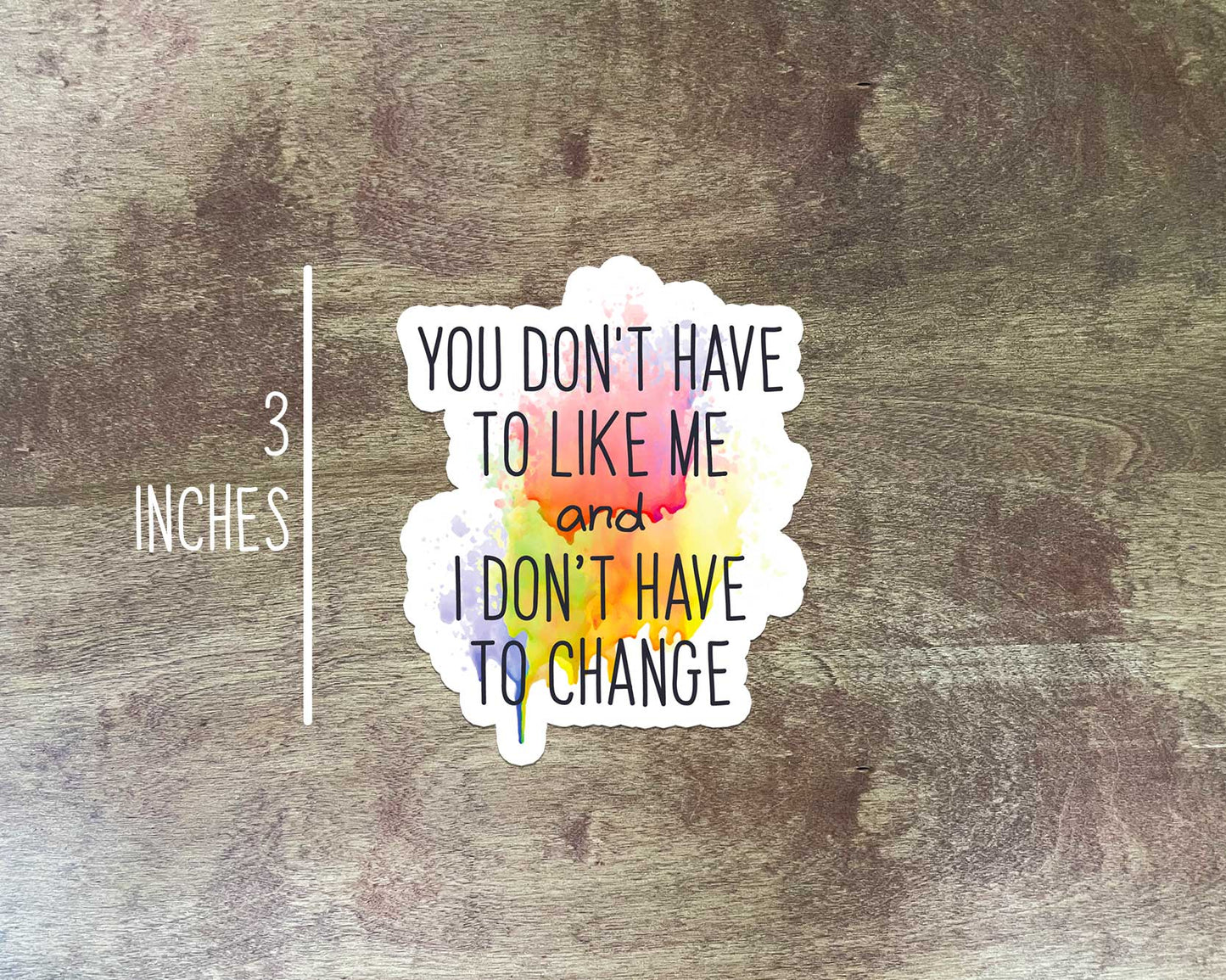 You Don't Have To Like Me Sticker