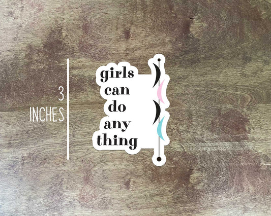 Girls Can Do Anything Sticker