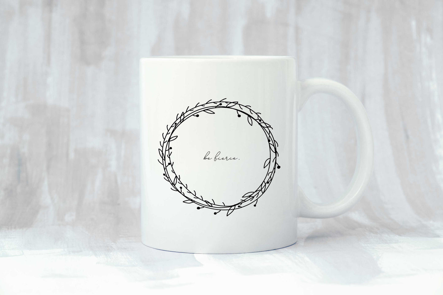 Be Fierce Coffee Mug