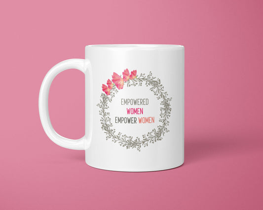 Empowered Women Empower Women Coffee Mug