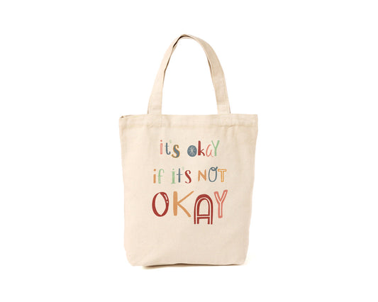 It's Okay if It's Not Okay Tote Bag