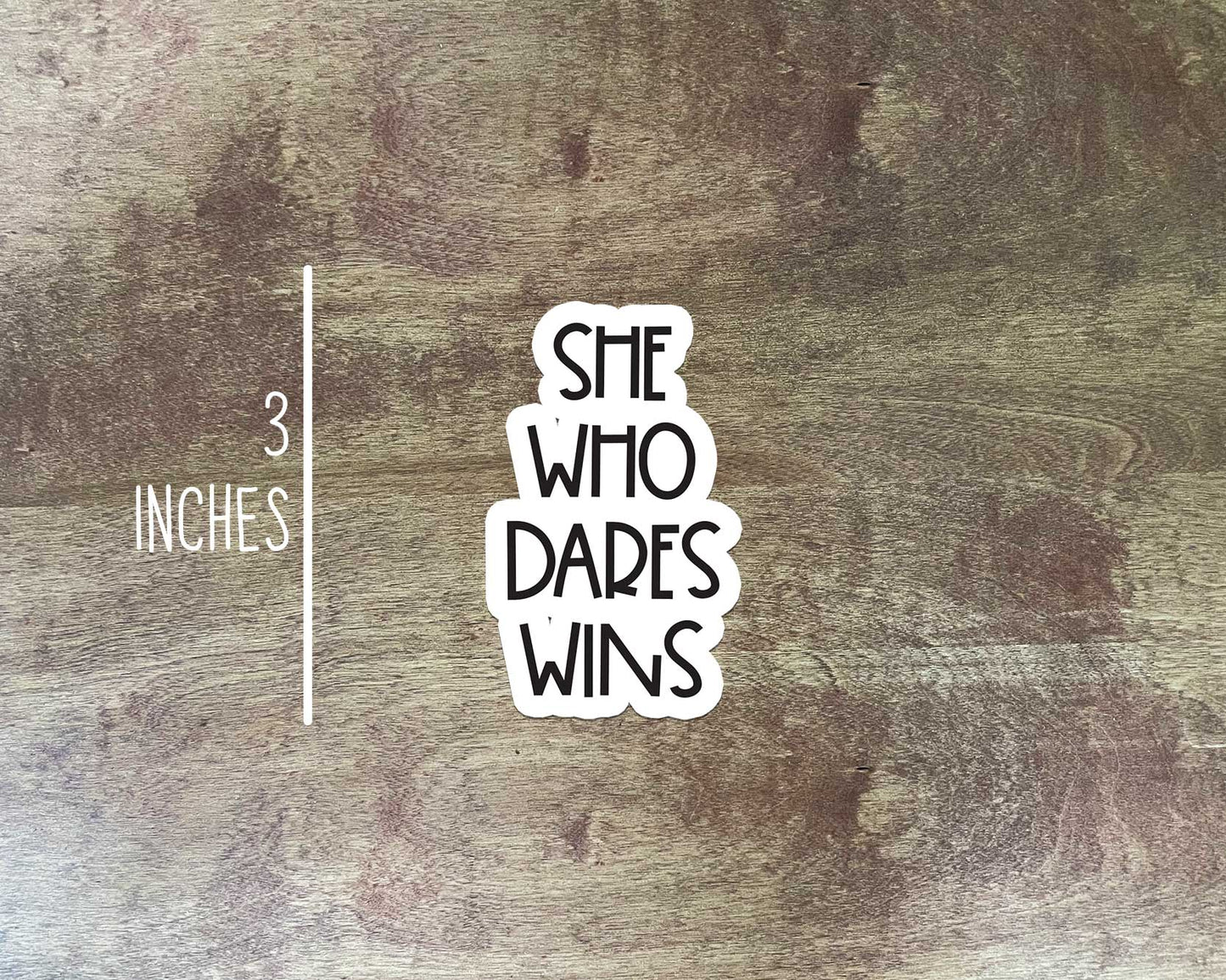 She Who Dares Wins Sticker