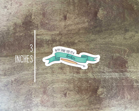 In my Spare Time I'm a Hooker Sticker