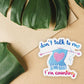 Don't Talk to Me I'm Counting Sticker