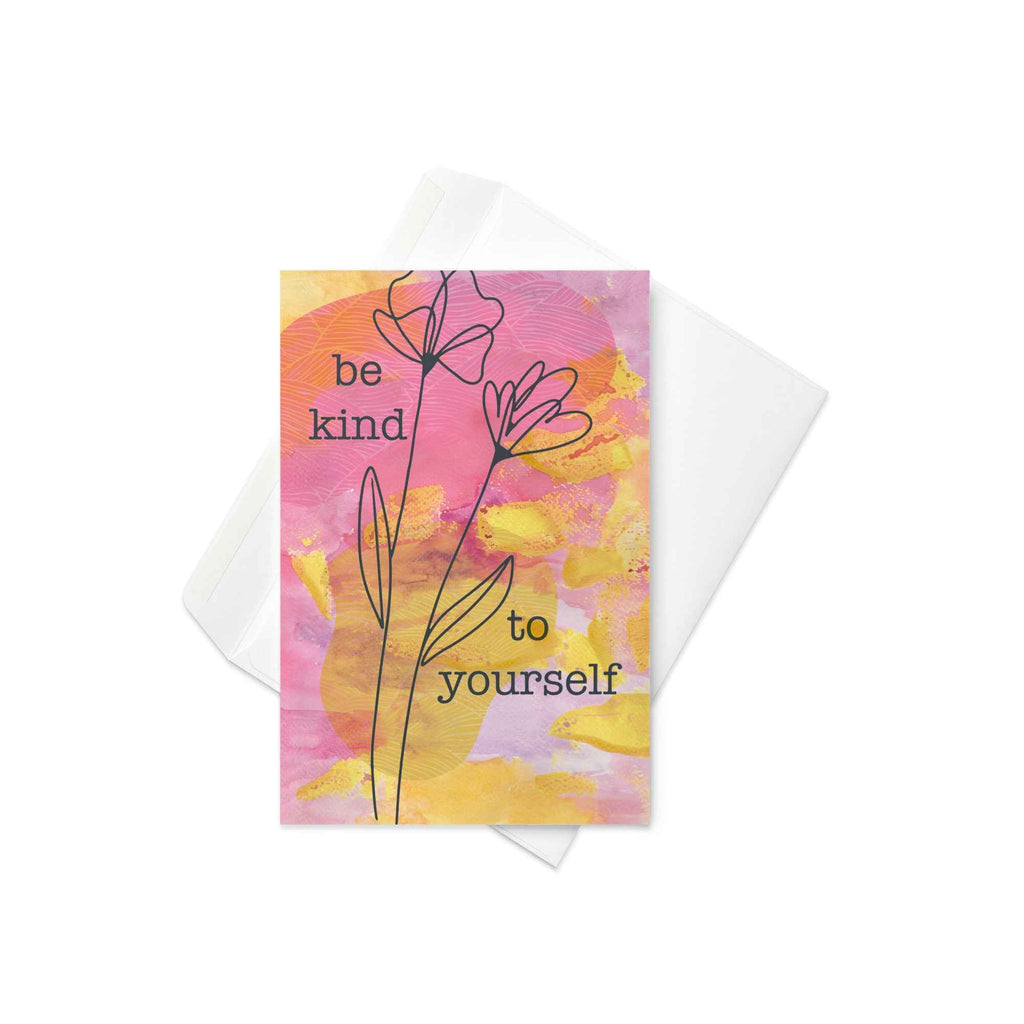 Be kind to yourself Card