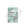 You don't need a gallbladder to be a badass