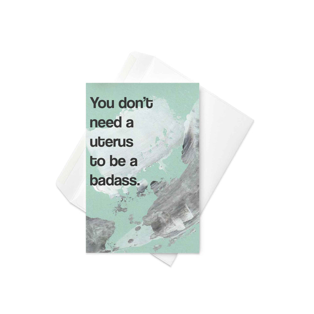 You don't need a uterus to be a badass card
