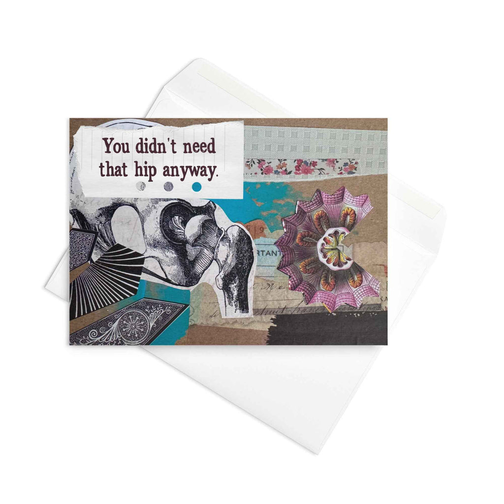 You didn't need that hip anyway Card