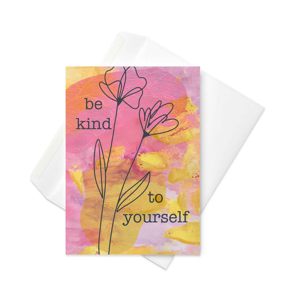 Be kind to yourself Card