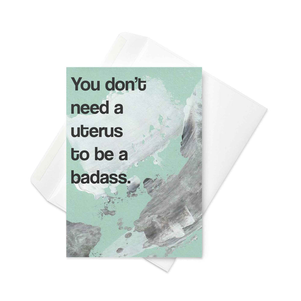 You don't need a uterus to be a badass card