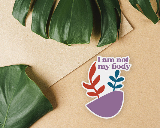 I Am Not My Body Sticker