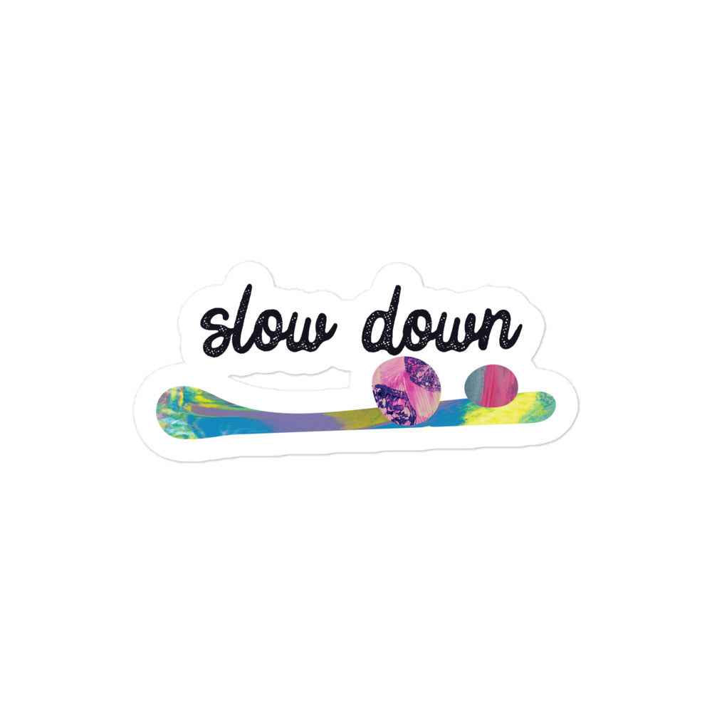 Slow Down - Sticker