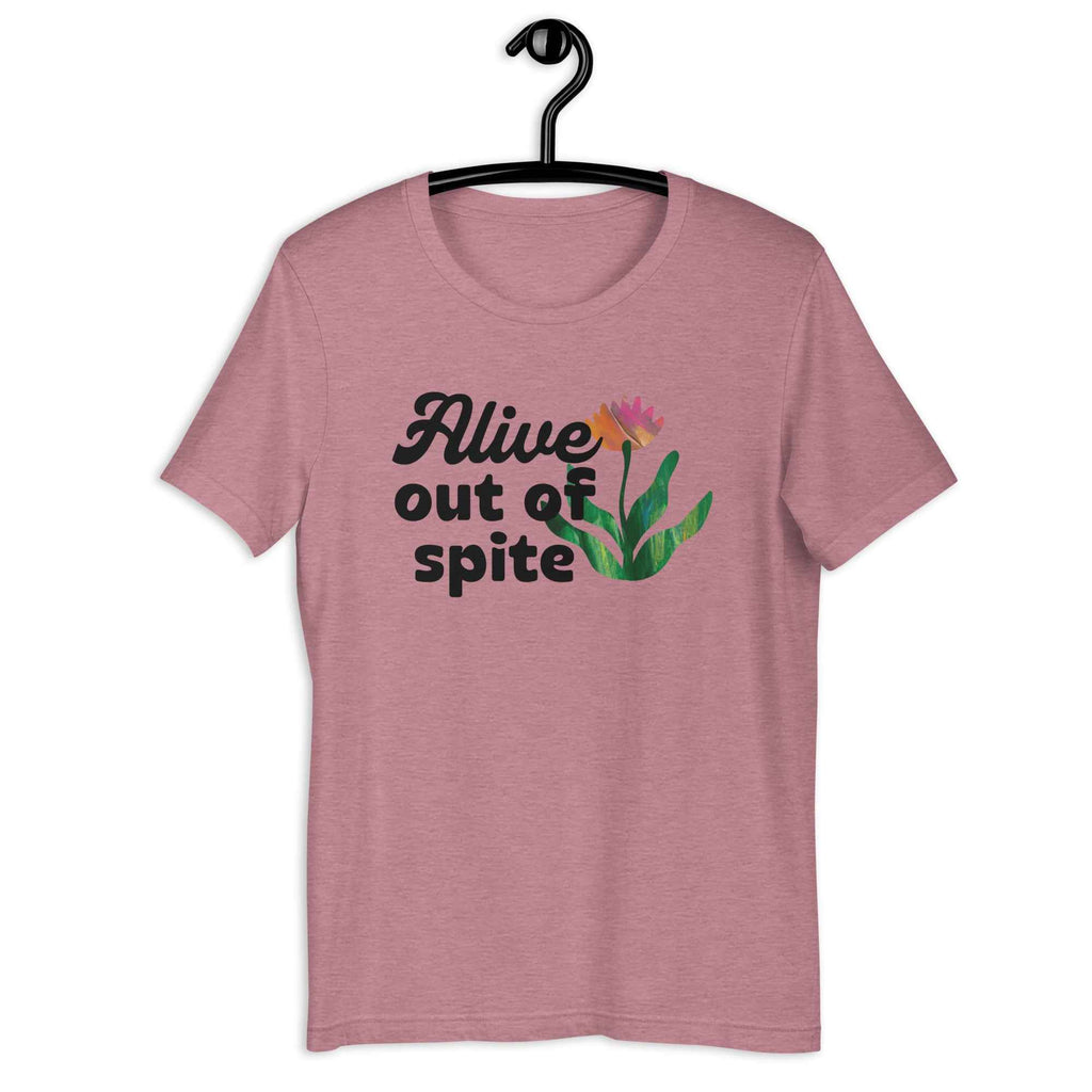 Alive out of Spite Shirt