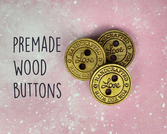 Premade Wood Buttons - Made with Love