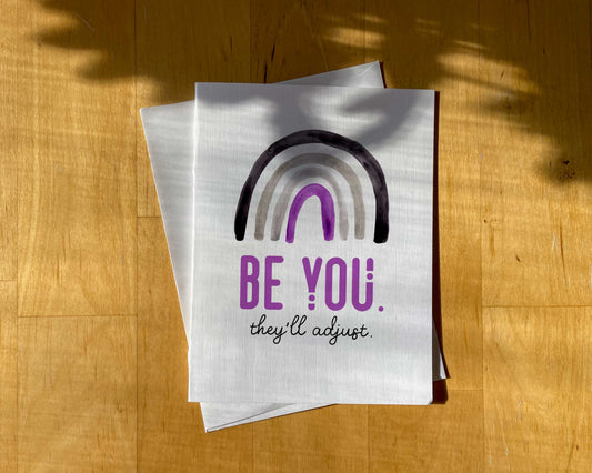 Asexual - Be You, They'll Adjust Greeting Card