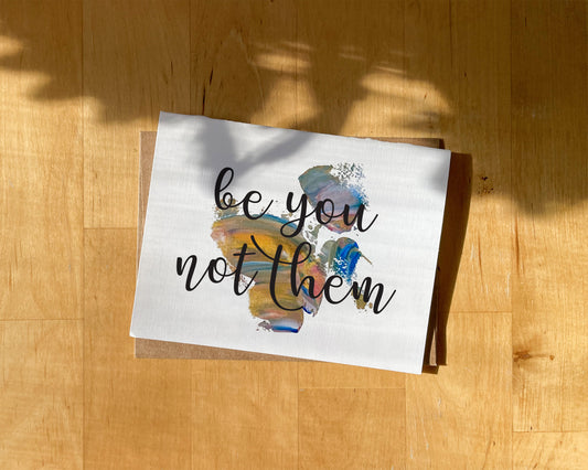 Be You Not Them Greeting Card