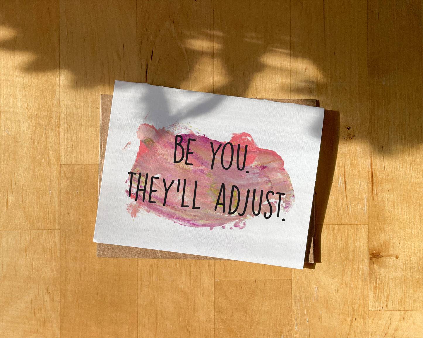 Be You, They'll Adjust Greeting Card