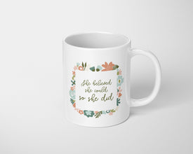 She Believed She Could So She Did Coffee Mug