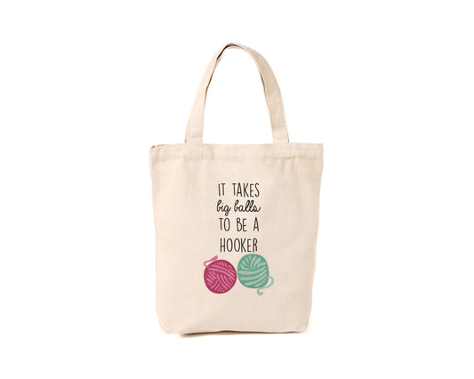 It Takes Big Balls To be a Hooker Tote Bag