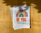 LGBTQ+ Support Card - Be You, They'll Adjust
