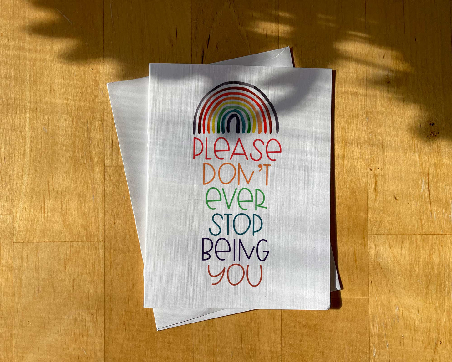 LGBTQ+ Support Card - Please Don't Ever Stop Being You