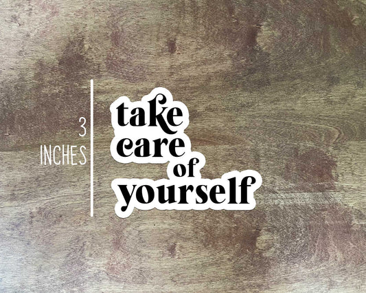 Take Care of Yourself Sticker