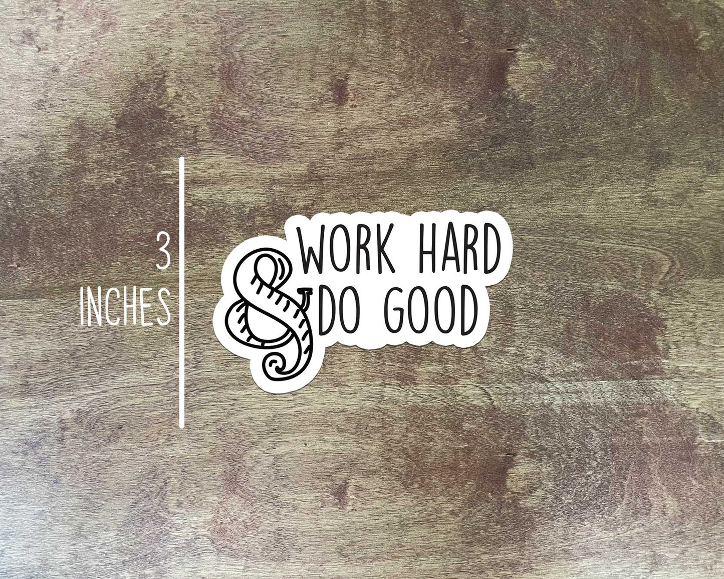 Work Hard & Do Good Sticker